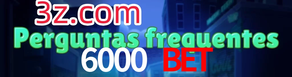 6000 Bet